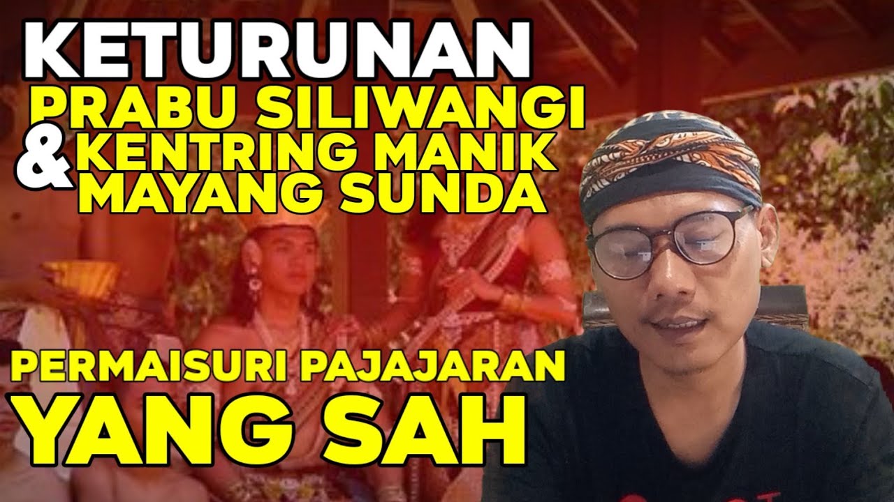 Keturunan Prabu Siliwangi dan Kentring Manik Mayang Sunda