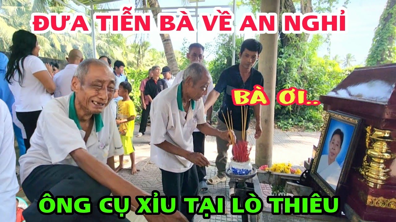 Đưa Bà về an nghỉ Ông Cụ xỉu tại lò hỏatángg 