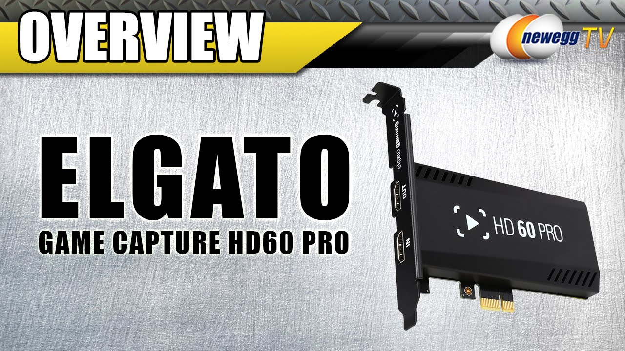 Elgato Game Capture HD60 Pro Overview - Newegg TV
