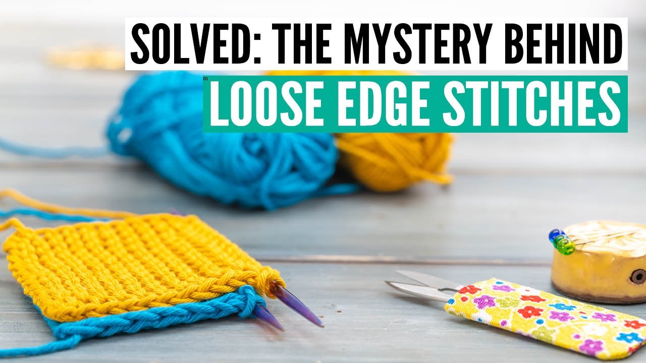 Solved: The secret truth behind loose edge stitches [and how to fix them]