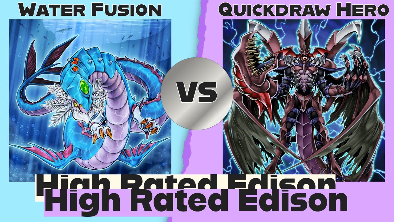 Water Fusion vs Quickdraw Hero - High Rated Edison Yu-Gi-Oh!