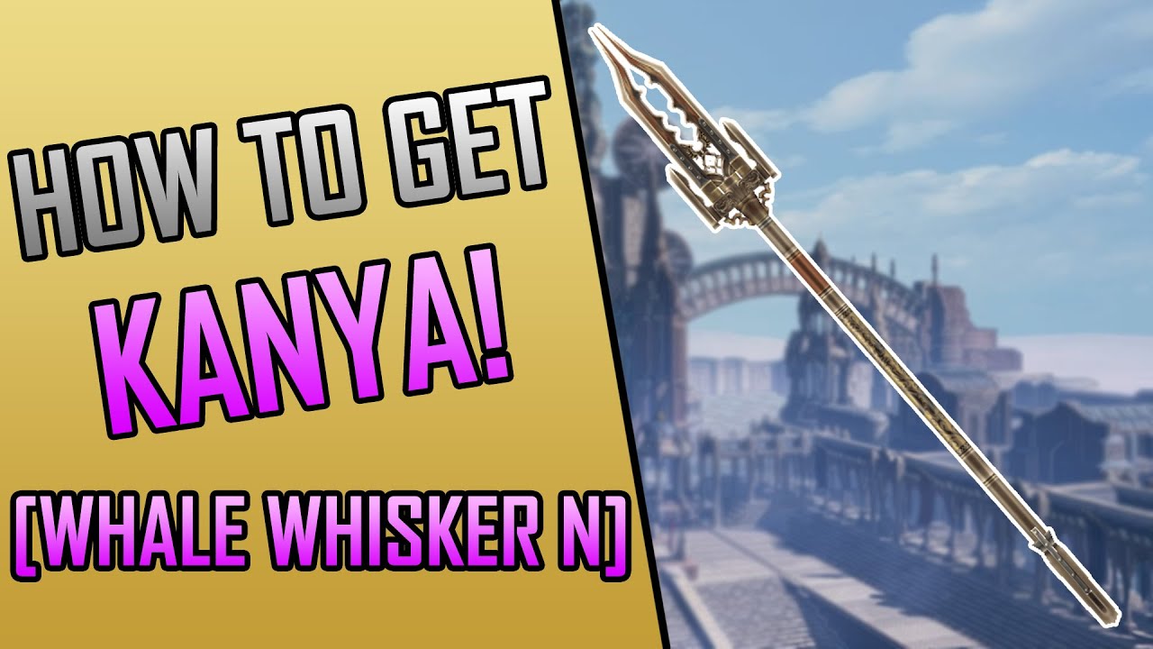 HOW TO GET KANYA [Whale Whisker N] | Final Fantasy XII The Zodiac Age Tips and Tricks