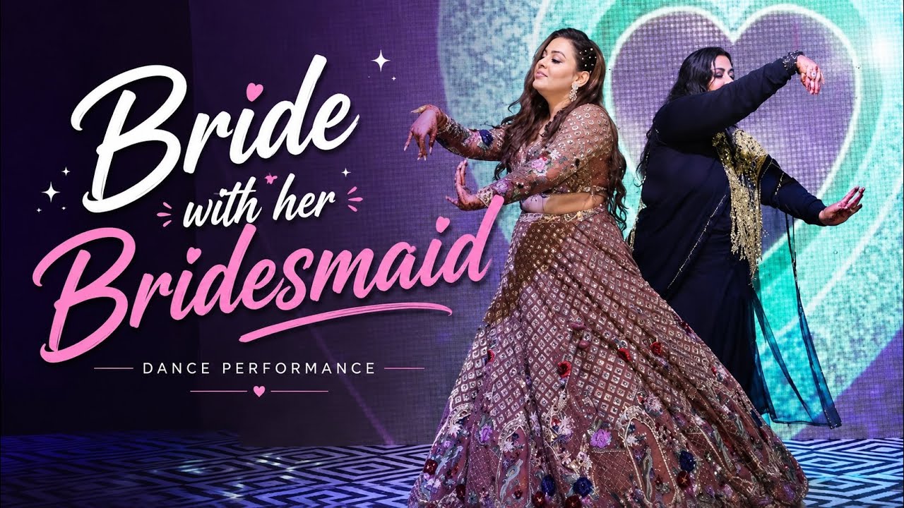 Bride & Her Bridesmaid Dance | Eli Re Eli, Nadiyon Paar #sangeetdance #nrityakaladancestudio
