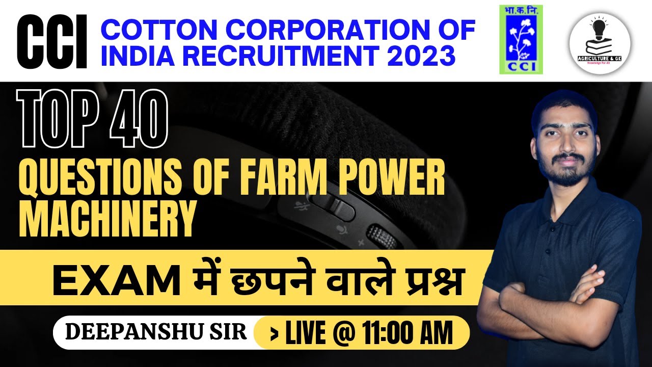 Top 40 Questions of Farm Power Machinery | Cotton Corporation of India CCI Recruitment 2023 Classes