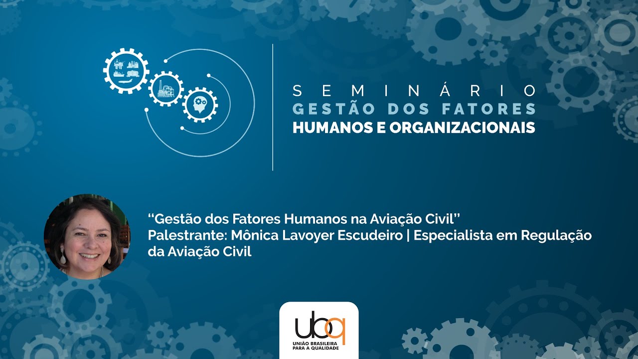 Gestão dos Fatores Humanos na Aviação Civil - Mônica Lavoyer Escudeiro (ANAC)