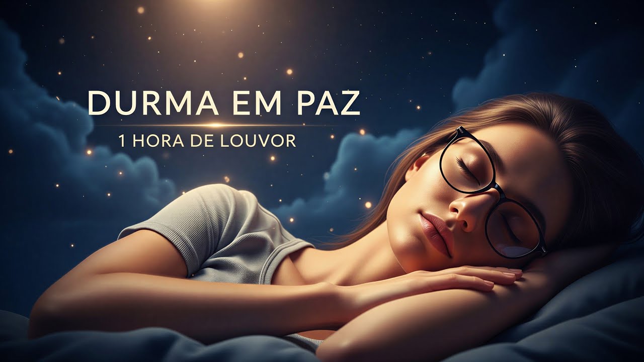 Durma em Paz 🙏 Louvor Para Ansiedade (1 Hora de Descanso em Deus)
