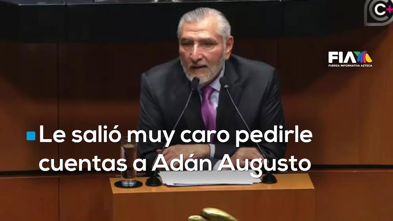 Caro le está saliendo haber pedido investigar al líder de Morena en el Senado, Adán Augusto López