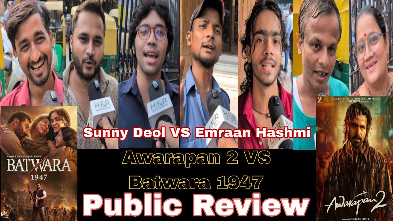 Batwara 1947 VS Awarapan 2 Public Review || कौन सी Film देखेगी Public || Sunny Deol VS Emraan Hashmi