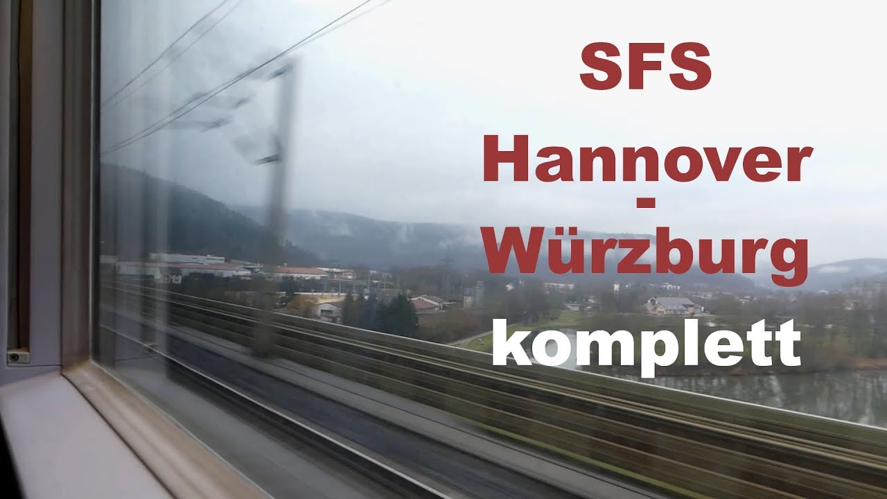Die komplette SFS Hannover - Würzburg mit ICE 2