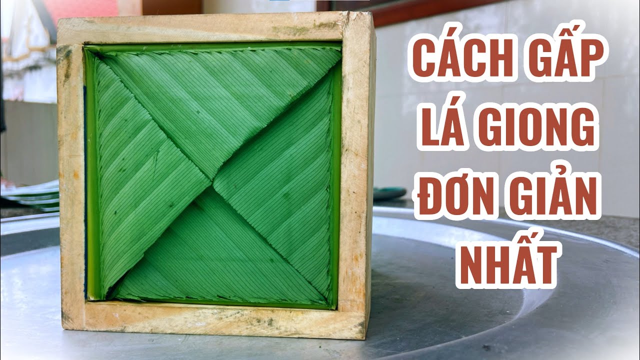 CÁCH GẤP LÁ GIONG GÓI BÁNH CHƯNG BẰNG KHUÔN ĐƠN GIẢN NHẤT  ĐỂ ĐÓN TẾT