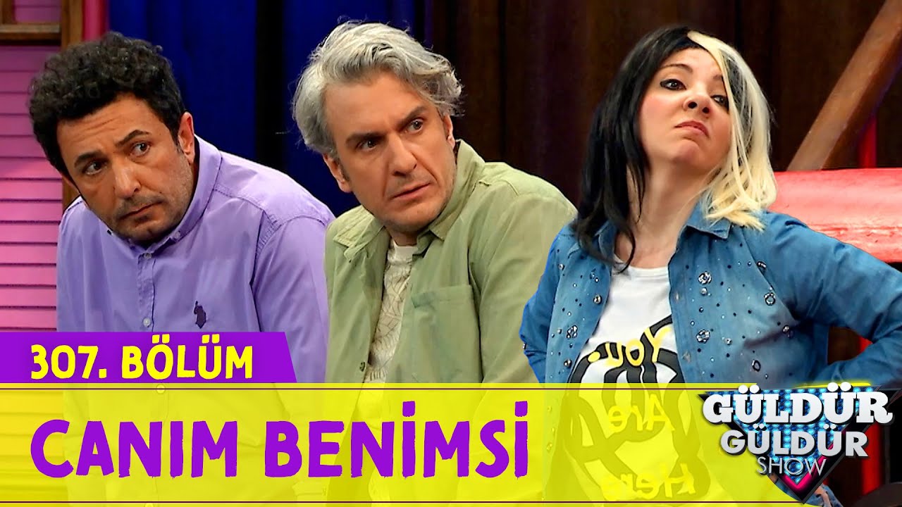 Canım Benimsi - 307.Bölüm (Güldür Güldür Show)