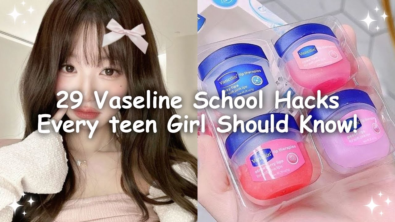 29 Vaseline School Hacks Every teen Girl Should Know!