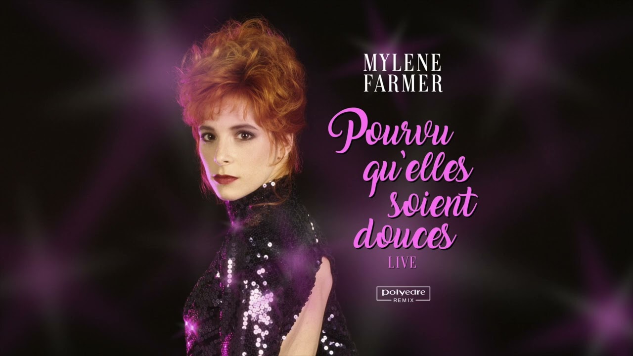 Mylène Farmer - Pourvu qu'elles soient douces (Single Live Remix) by Polyedre