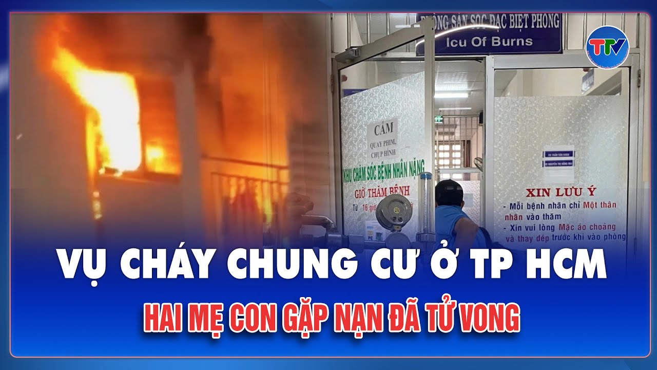 Sáng 28/1: Hai mẹ con gặp nạn trong vụ cháy chung cư lúc rạng sáng ở TPHCM đã tử vong