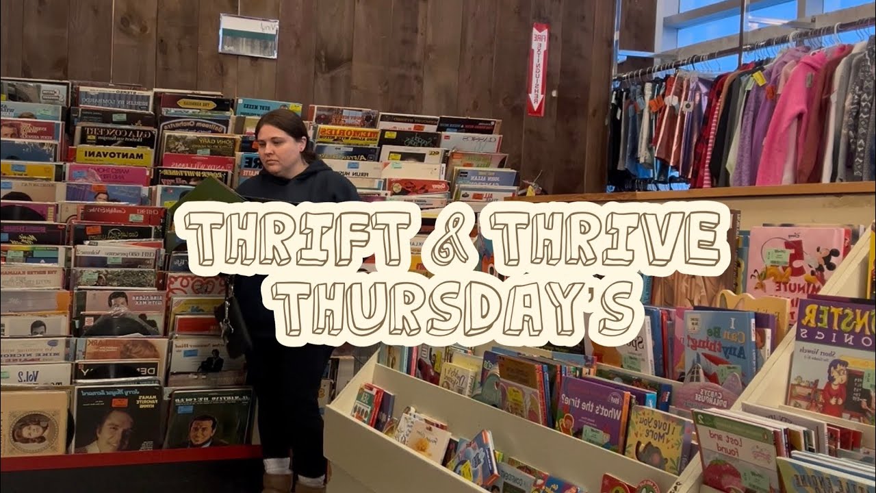 Thrift & Thrive Thursdays: Part 2 | The Last Thrift Store Was a Jackpot