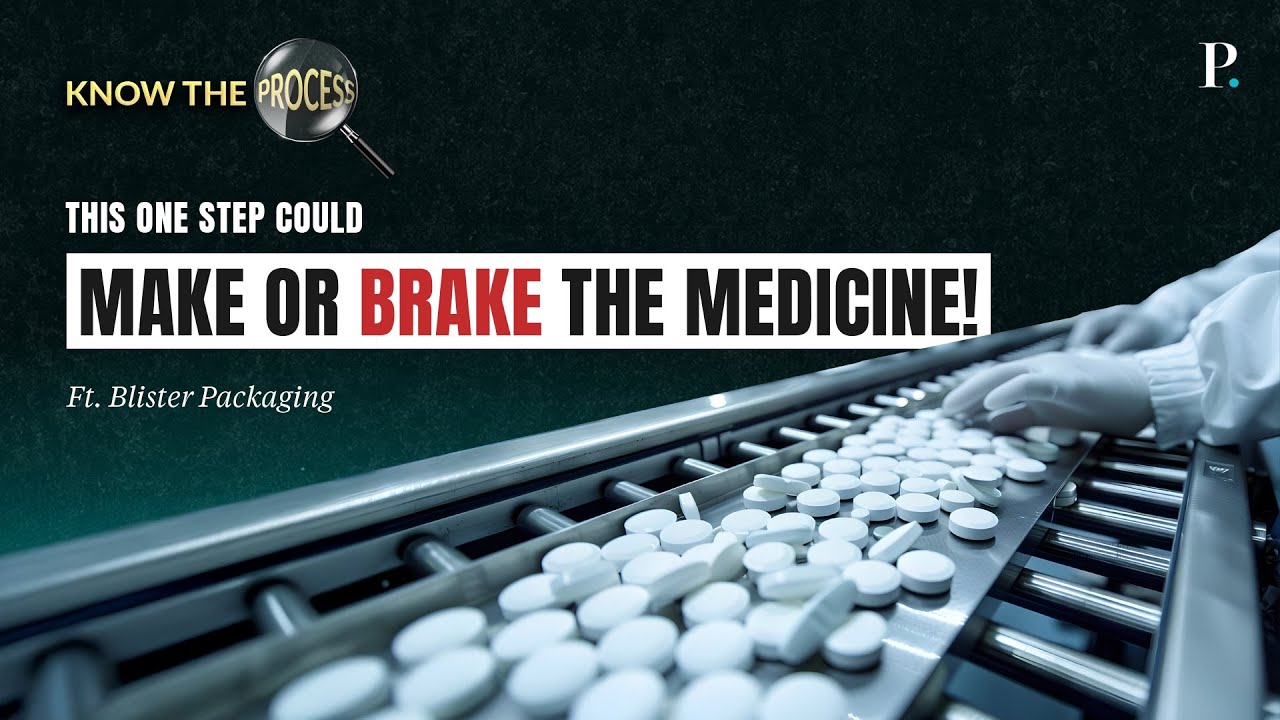 How Blister Packaging Protects Your Medicine | Pharma in Motion- Know The Process | Pharma Now