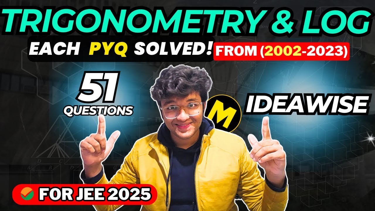 TRIGONOMETRY & LOGARITHM ALL POSSIBLE IDEAS AND 2002-23 Each & Every PYQ Session | The Unbeatable CC