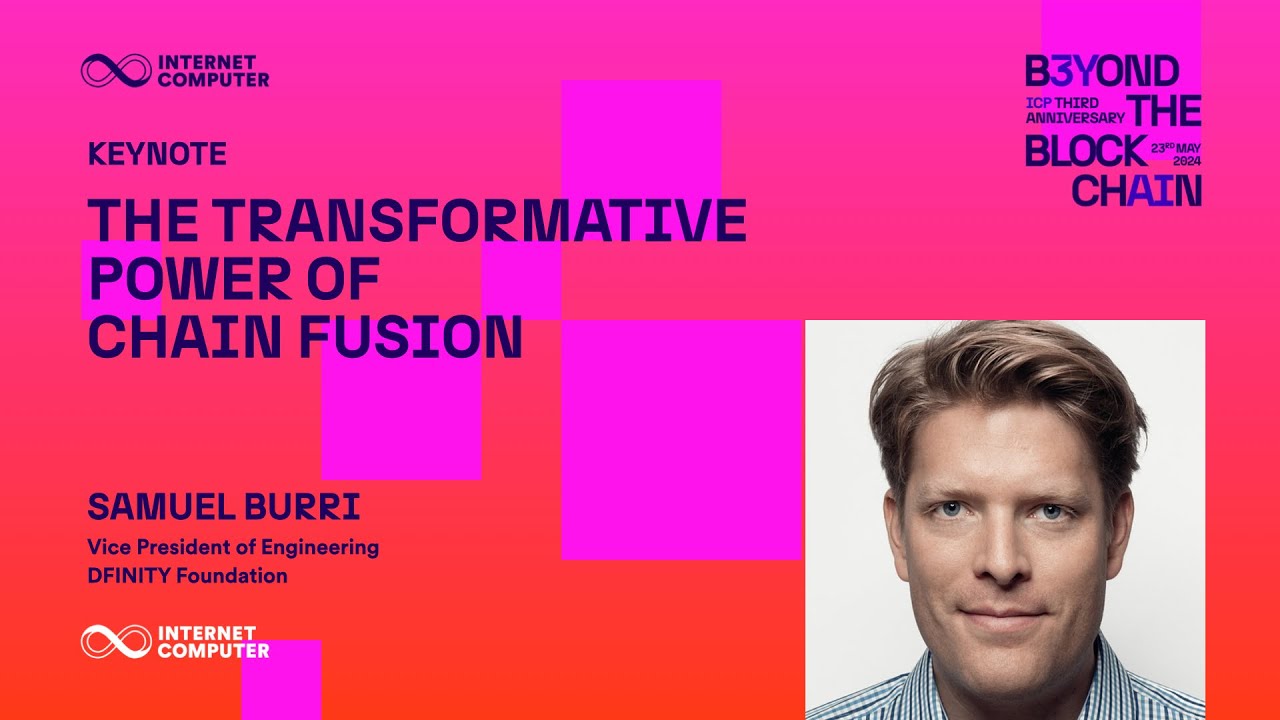 Transformative Power of Chain Fusion &ndash; Keynote: ICP 3rd Anniversary