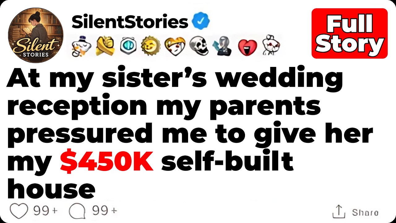 At my sister’s wedding reception my parents pressured me to give her my $450K.... [FULL STORY]