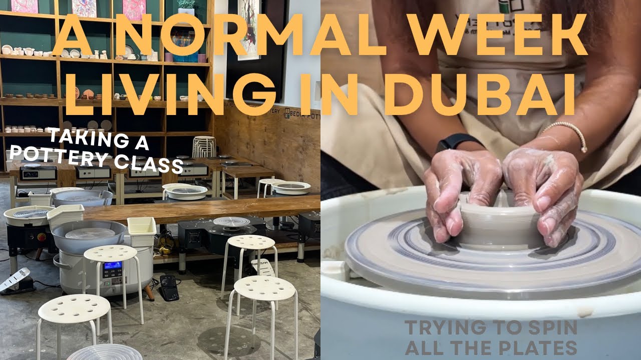 VLOG: normal week in the life living in Dubai | pottery class | trying to spin all the plates