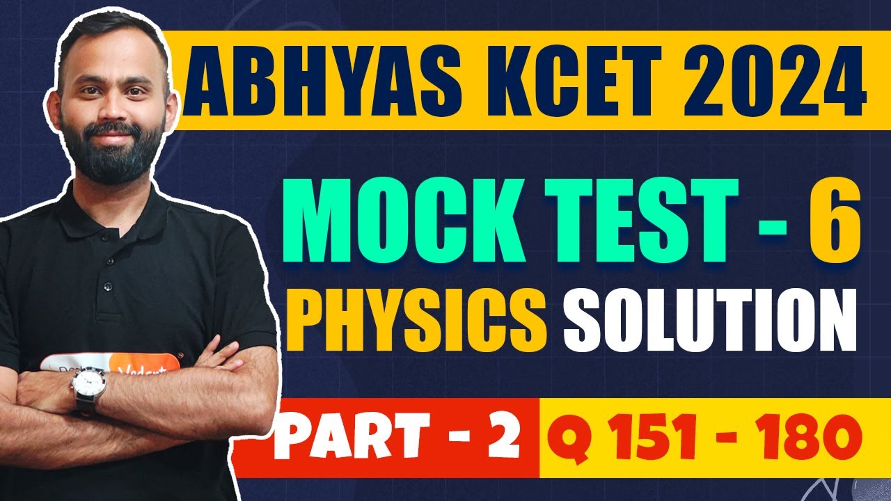 Abhyas KCET 2024 Test Series | Mock Test 6 Solution | Physics Part 2 Q151-180 #kcetphysics
