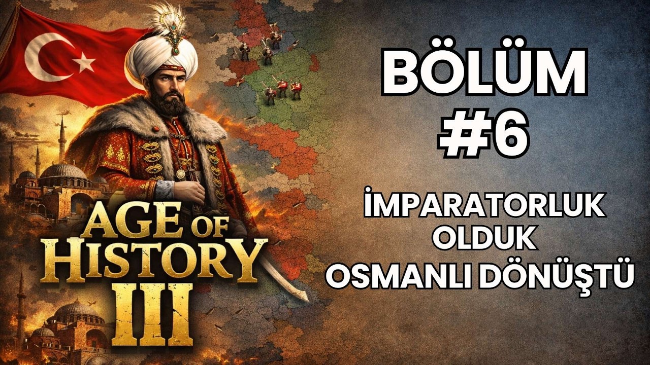 Artık Osmanlı İmparatorluğu! | AoH3 Bölüm 6