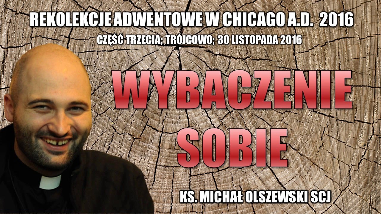 Wybaczenie sobie - ks. Michał Olszewski SCJ (3/5)