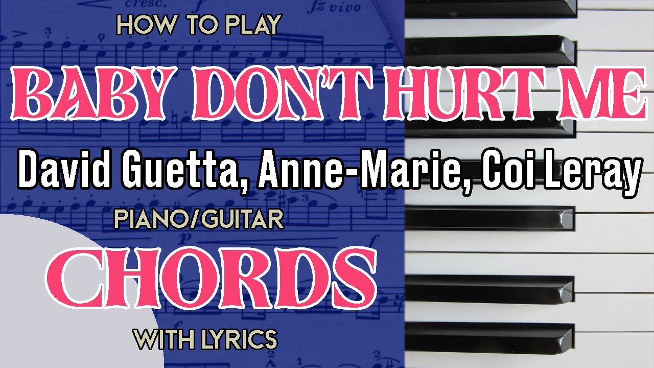 Baby Don’t Hurt Me - David Guetta, Anne-Marie, Coi Leray  (Piano/Guitar) CHORDS