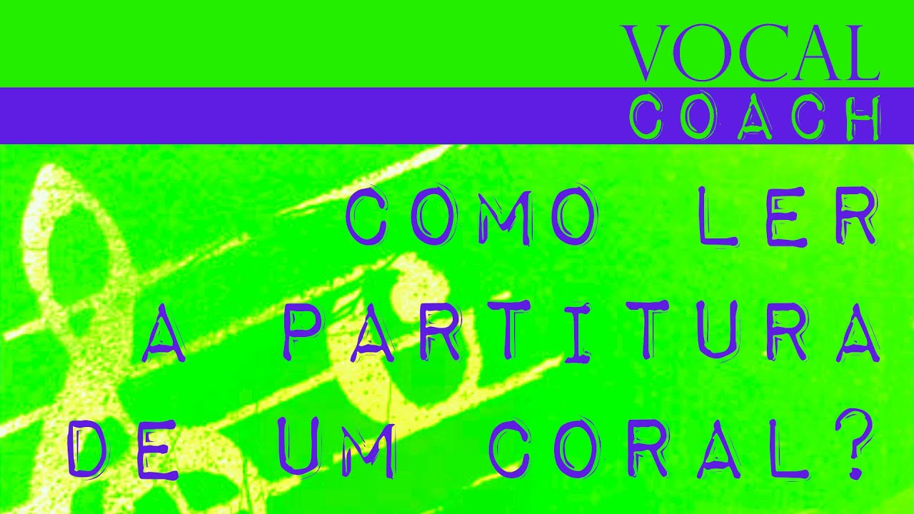 Como ler a PARTITURA de um coral?
