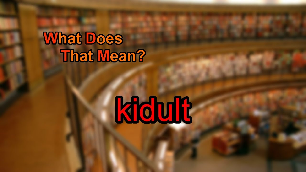 What does kidult mean?
