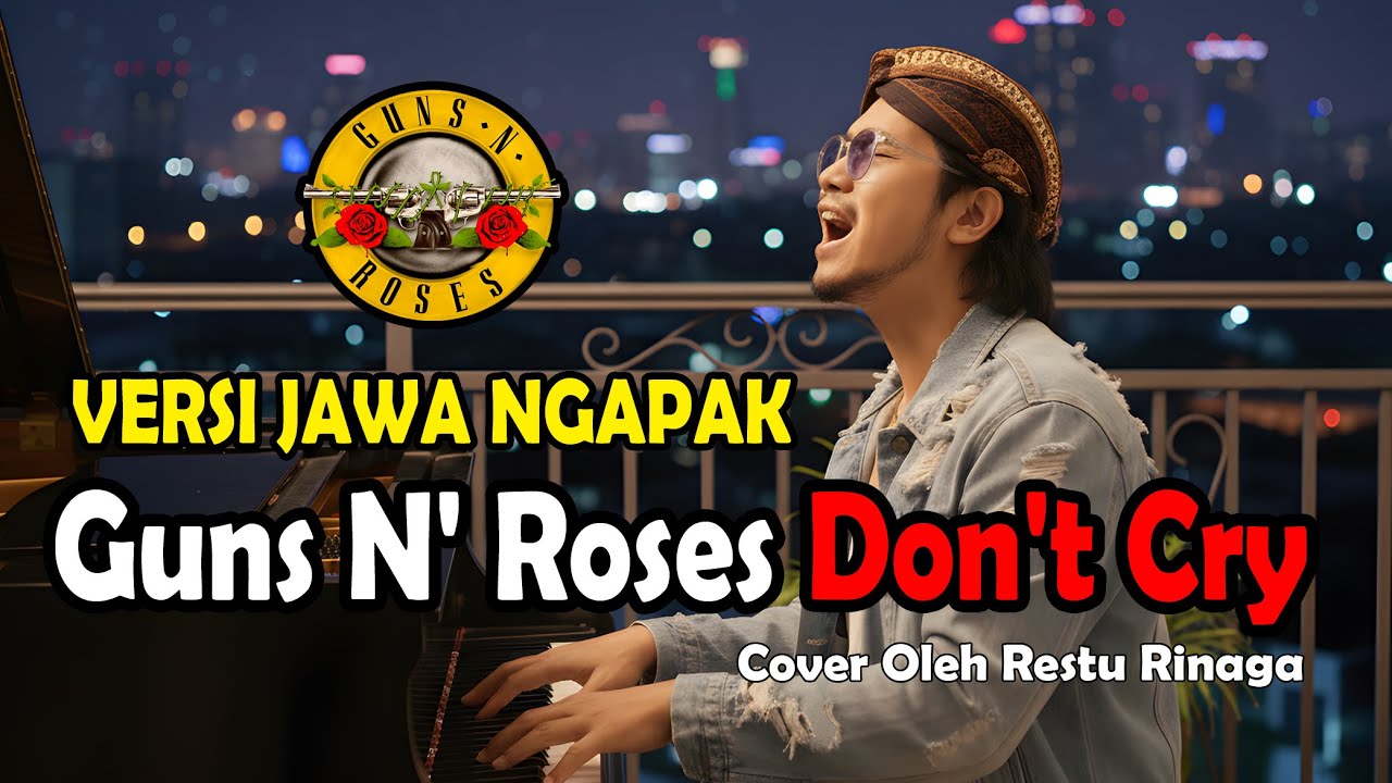 🎸Don’t Cry – Guns N’ Roses | VERSI JAWA NGAPAK by Restu Rinaga Cover - (Request part 7) - Oni Cuan
