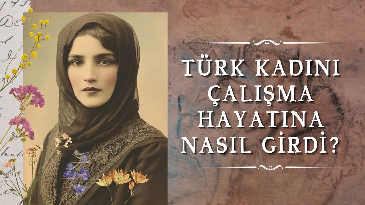 Osmanlı’da Kadınların Çalışma Hayatına Girişi