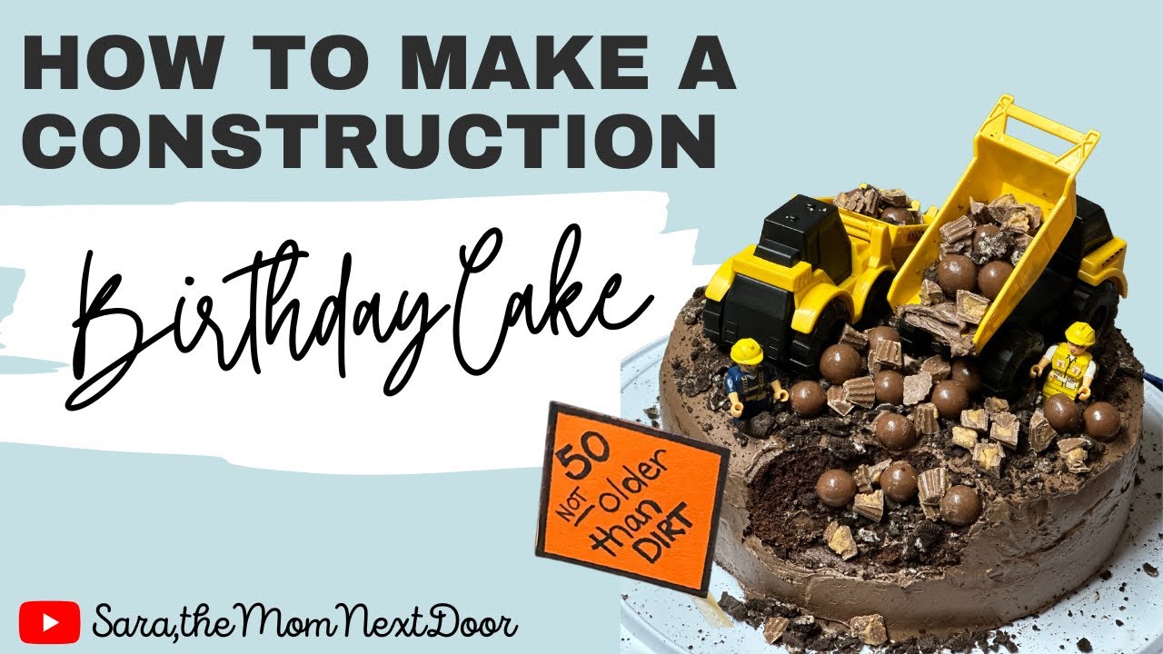How to make and decorate a CONSTRUCTION birthday cake