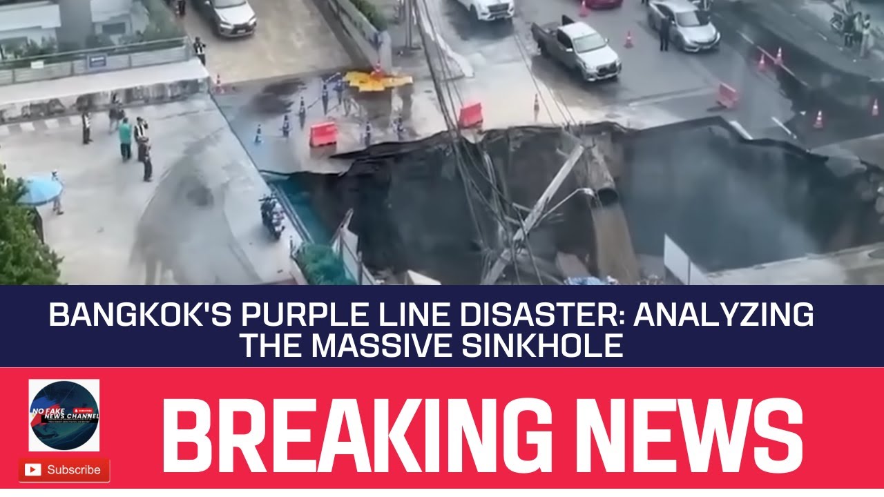 Bangkok's Purple Line Disaster: Analyzing the Massive Sinkhole