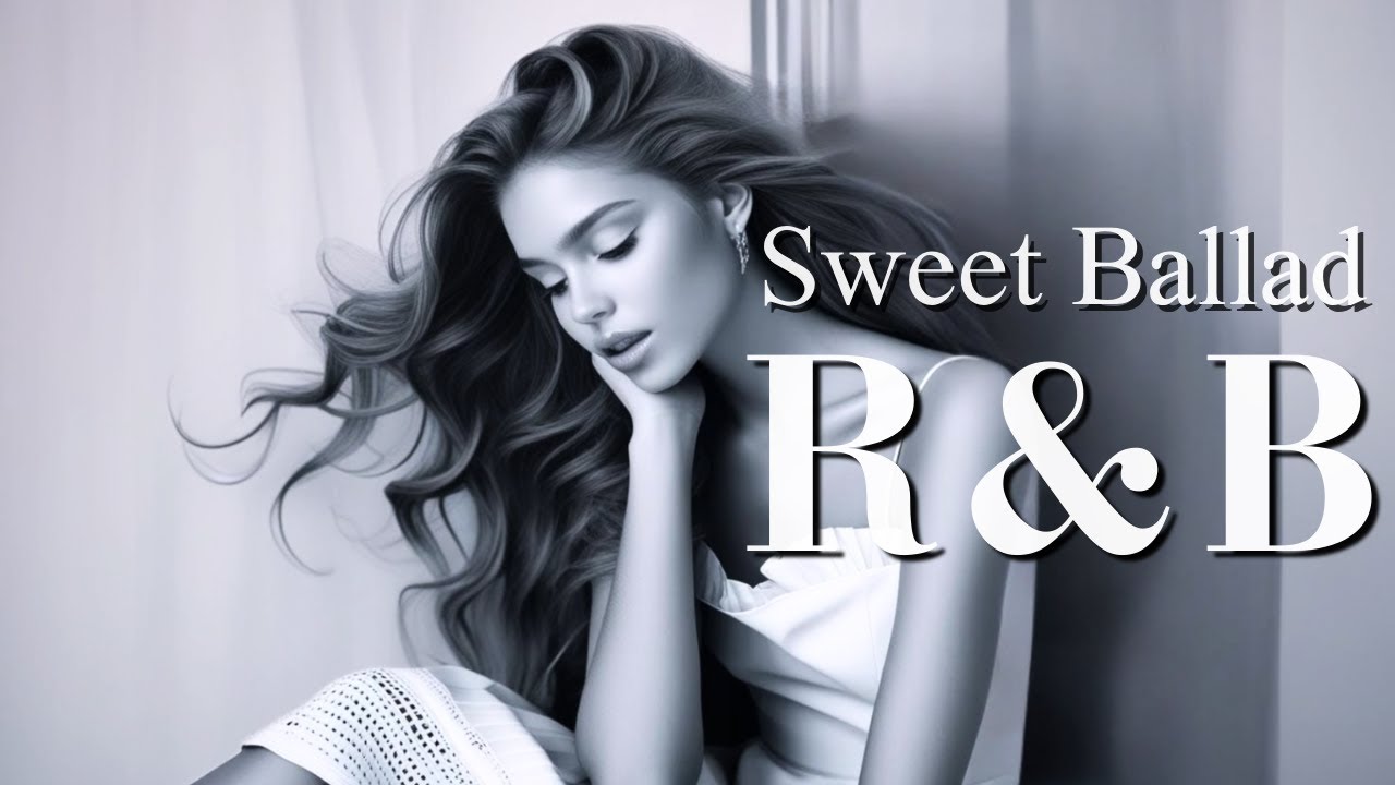 【Ballad R&B】Sweet Ballads: Soothing Melodies for Relaxation / 作業用BGM /リラックス音楽