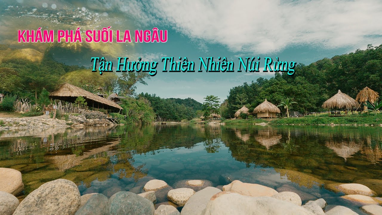 Du Lịch Suối la Ngâu Bình Thuận | Tận Hưởng Thiên Nhiên Núi Rừng