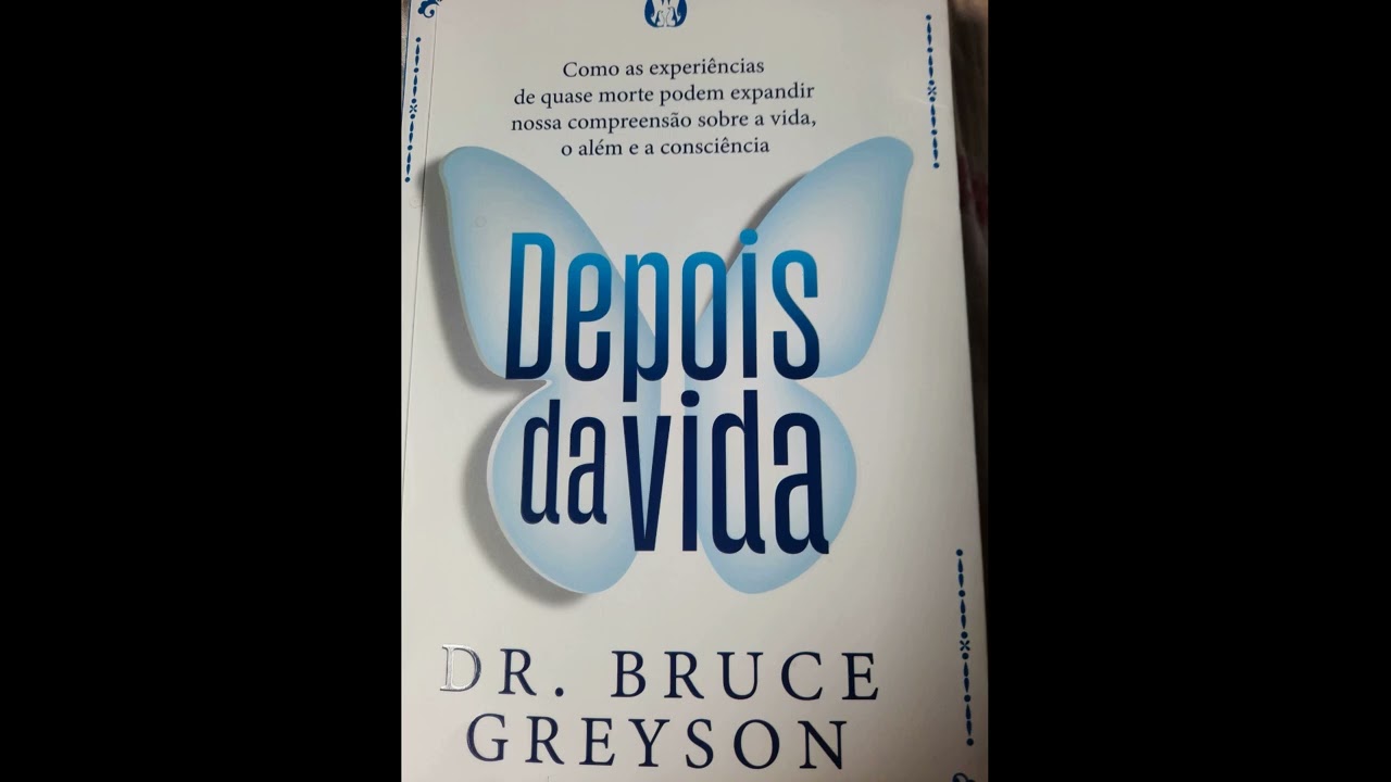 Audiobook: DEPOIS DA VIDA - PARTE 01 - Um estudo científico das EQMs pelo Dr Bruce Grayson