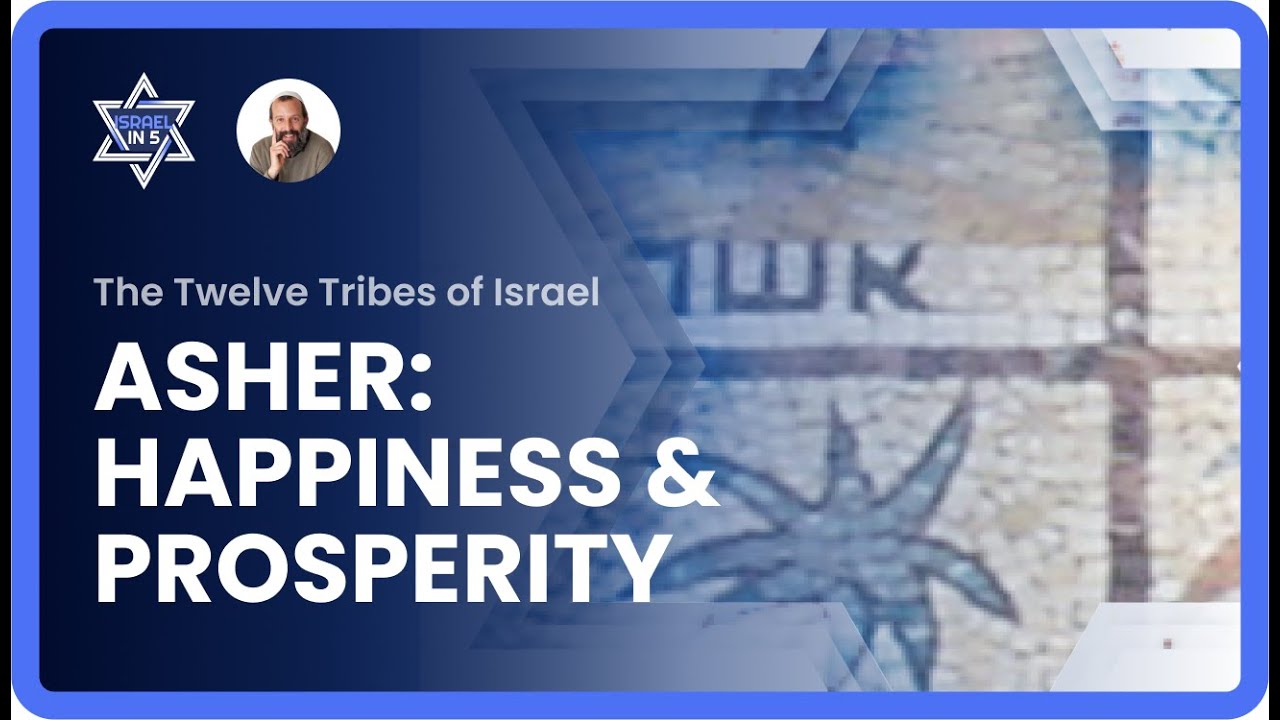 The 12 Tribes of Israel: Asher - A Legacy of Happiness and Prosperity