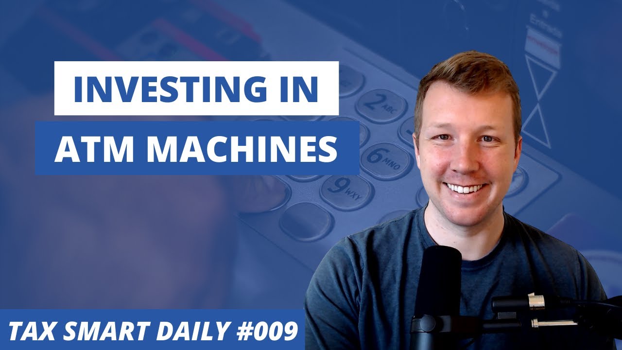 Investing in ATM Machines Produces PASSIVE Income/Losses [Tax Smart Daily 009]