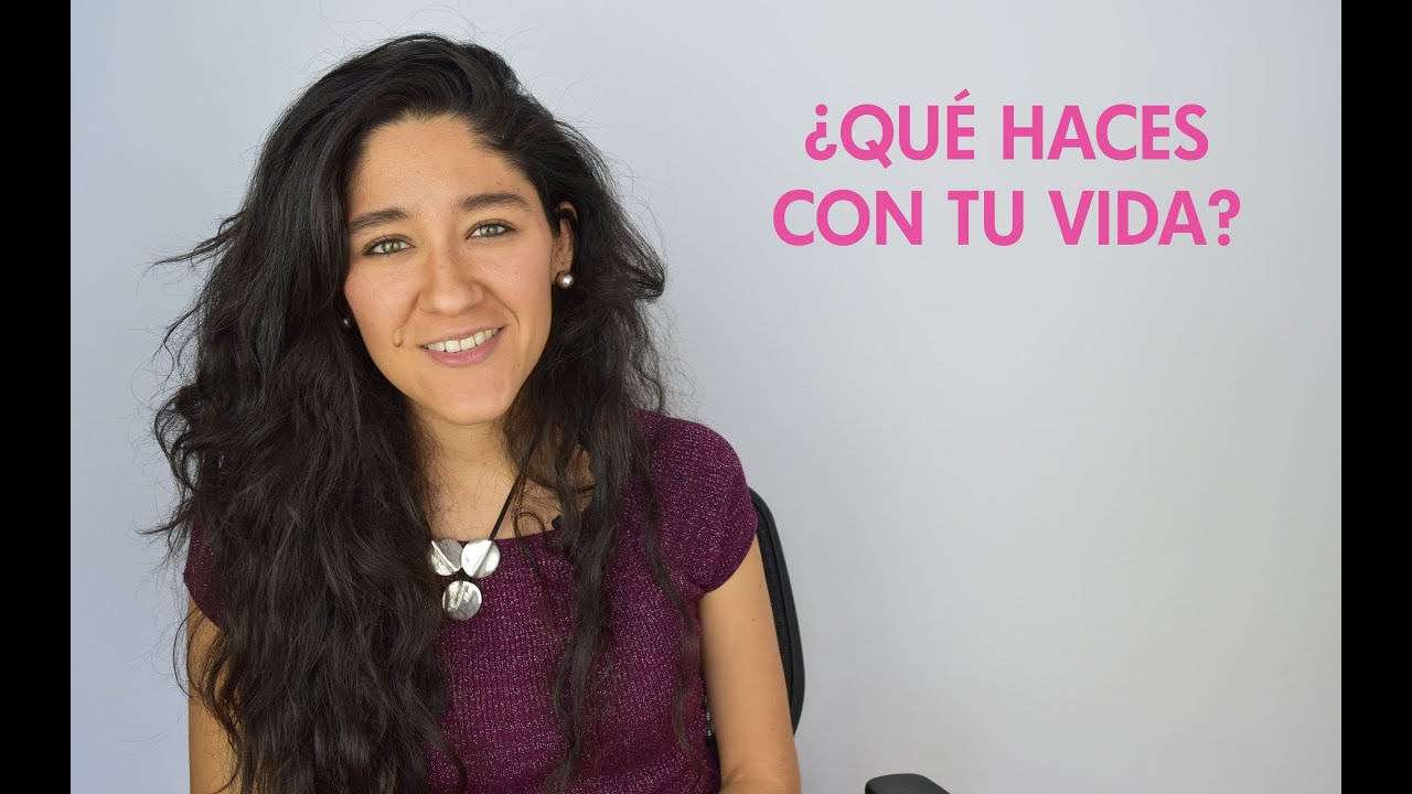 ¿Qué haces con tu vida? por Hada Garcia Cock
