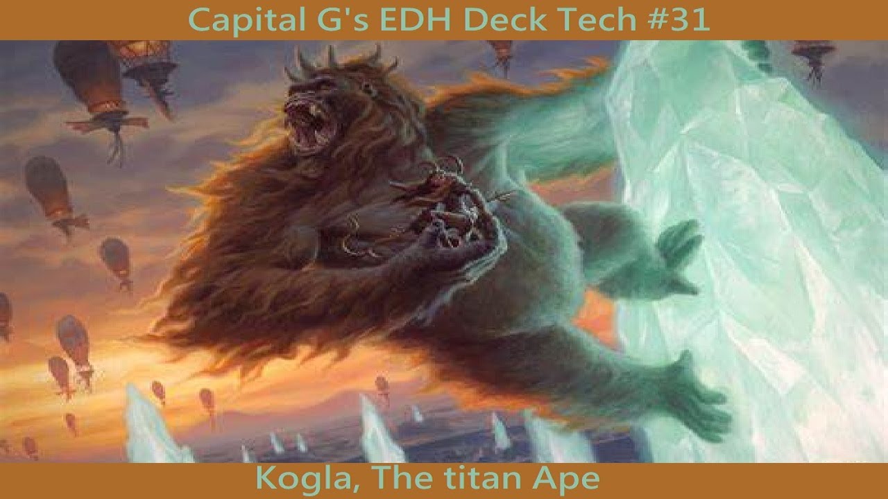 Kogla, The Titan Ape - Capital G's EDH Deck Tech #31