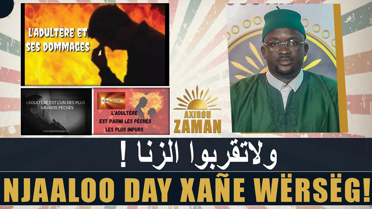 لا تقربوا الزنا !NJAALOO DAY XAÑE WËRSËG