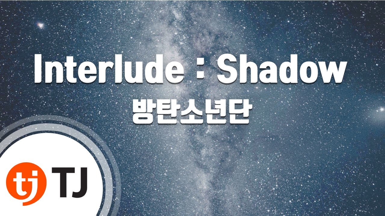 [TJ노래방] Interlude: Shadow - 방탄소년단(BTS) / TJ Karaoke