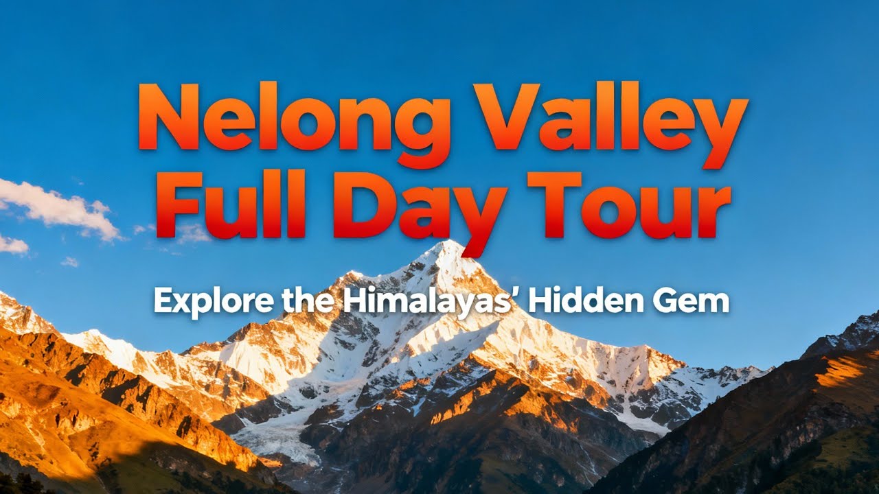 21stOctober 2025 Nelong Valley Complete full day tour | Border villages and scenic Beauty of #nelong