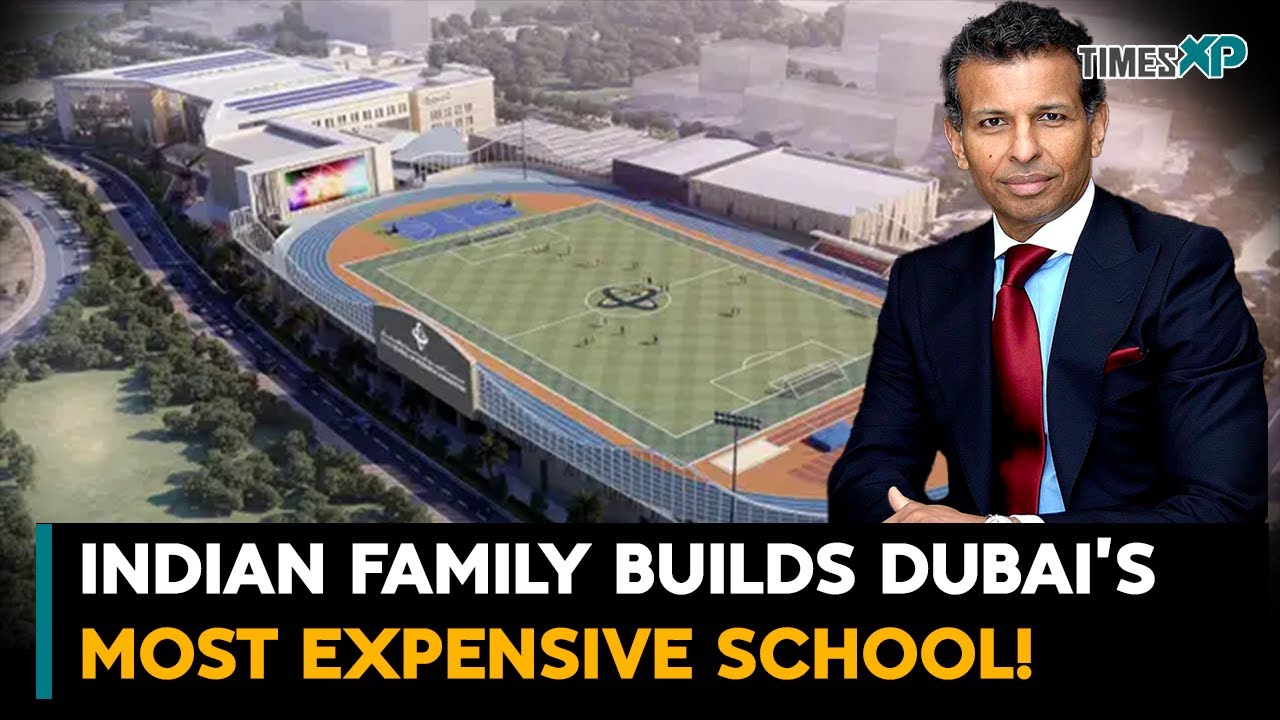Indian family builds Dubai's most expensive school