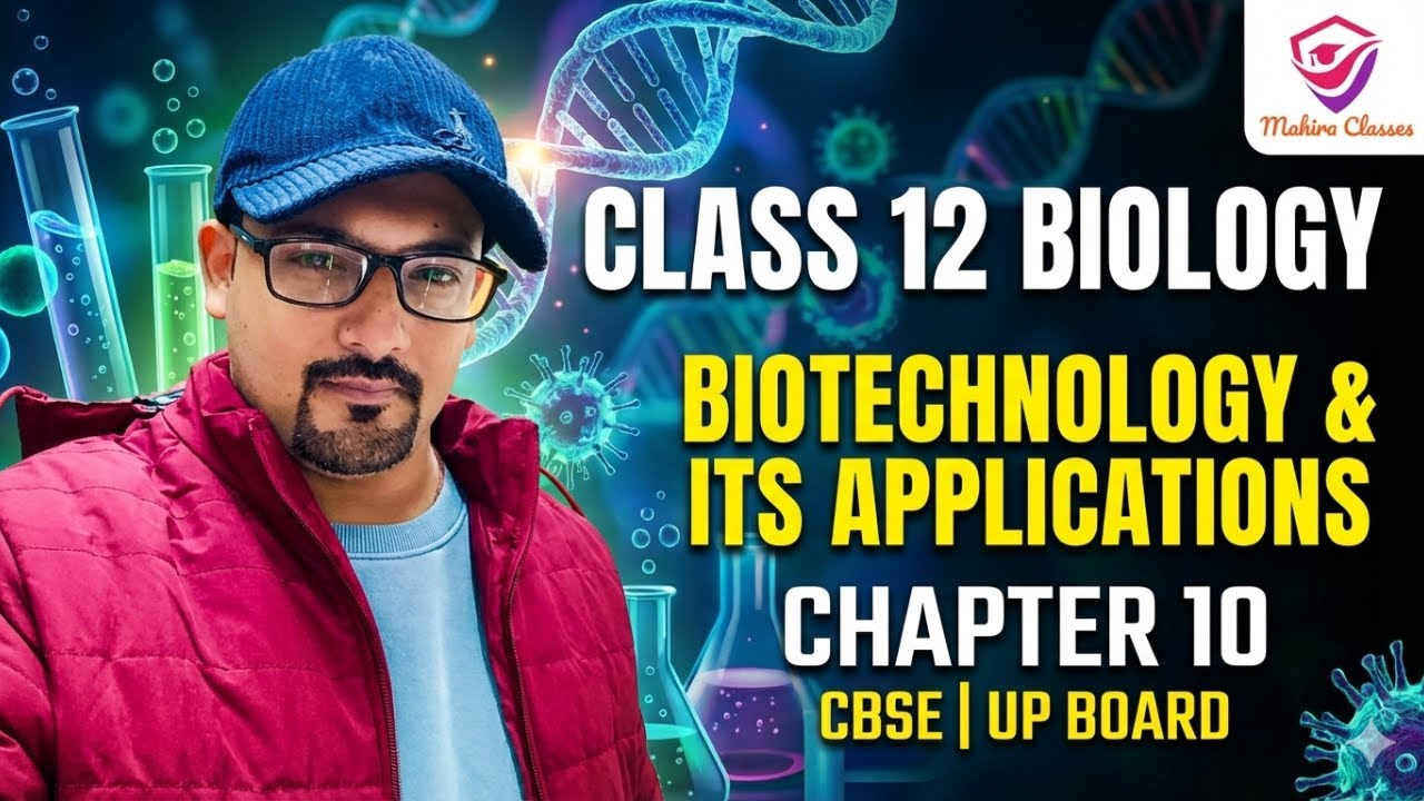 Class 12 Biology  Chapter 10 –Biotechnology & IT's Applications | CBSE | UP Board | Revision 2026