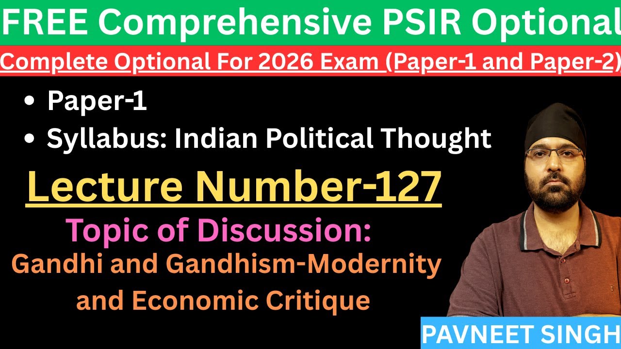 PSIR-Class-127- M.K. Gandhi-Modernity and Economic Critique