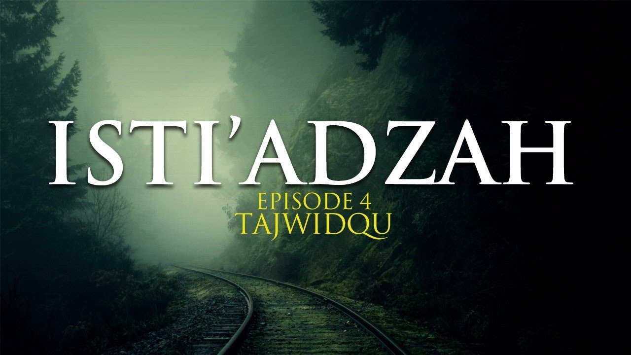 Isti'adzah Episode 4 TajwidQu