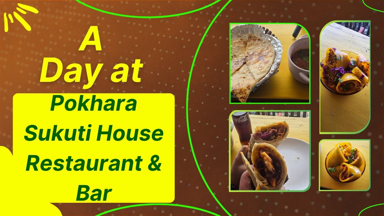 A Day at Pokhara Sukuti House Restaurant & Bar ( Lakeside, Pokhara )