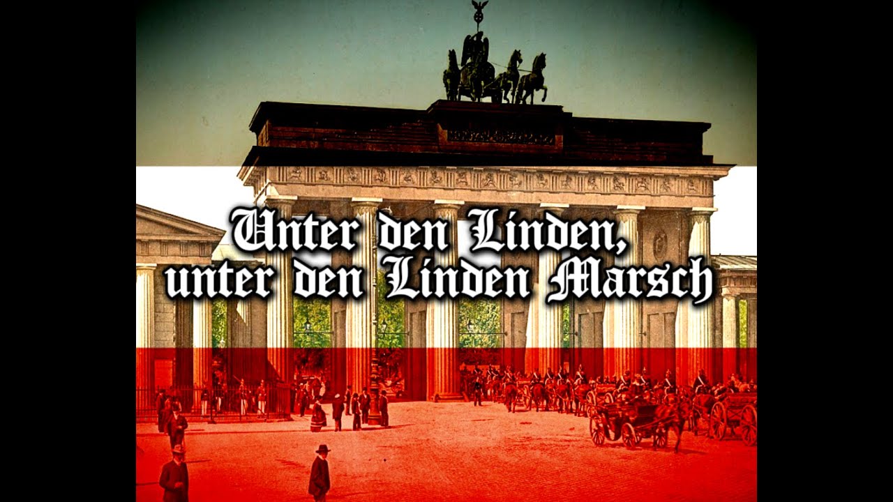 Unter den Linden, unter den Linden Marsch - German Marching Song